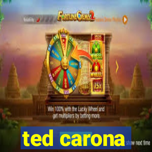 ted carona